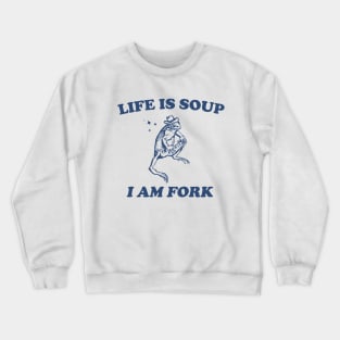 Life Is Soup I Am Fork Frog Graphic T Shirt, Unisex Funny Retro Shirt, Funny Frog Meme Tee, Vintage Crewneck Sweatshirt